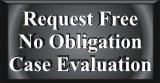 Request Free No Obligation Case Evaluation